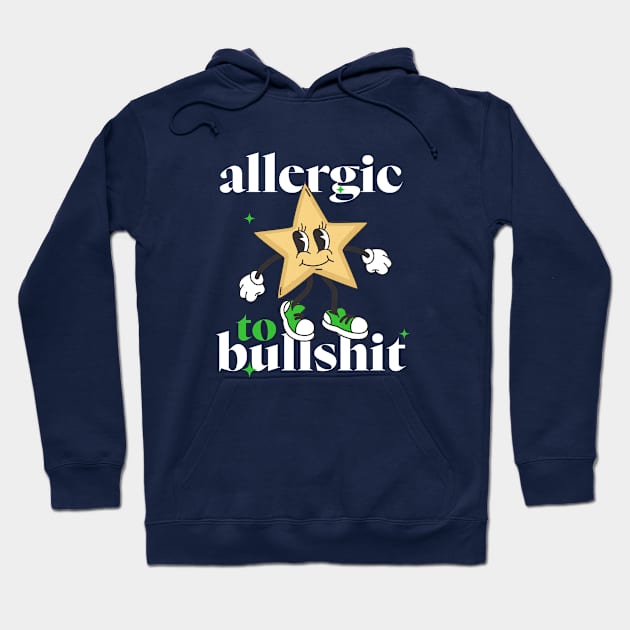 Allergic to bullshit Hoodie by BodinStreet